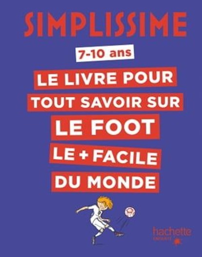 Simplissime - Tout savoir sur le foot, Ludovic Pinton - Ebook - 9782017124627