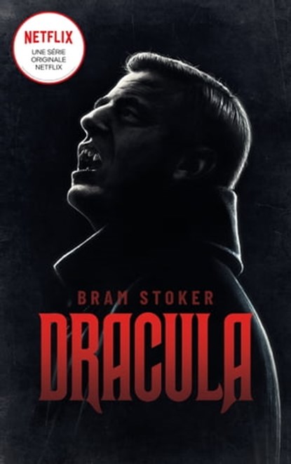 Dracula - Le roman mythique qui a inspiré la série NETFLIX, Bram Stocker - Ebook - 9782017125501