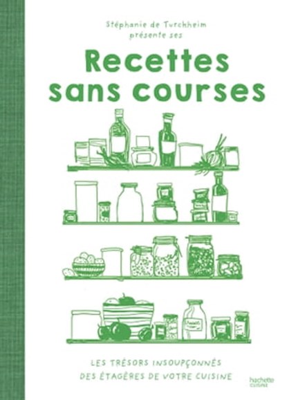 Recettes sans courses, Stéphanie De Turckheim - Ebook - 9782017138471