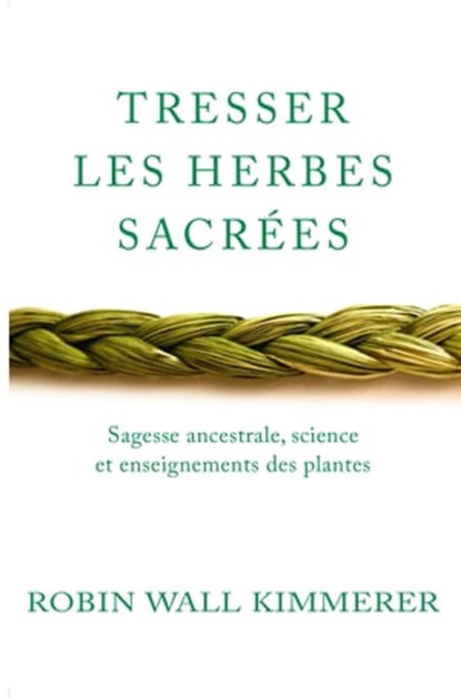 Tresser les herbes sacrées, Robin Wall Kimmerer - Ebook - 9782017140641
