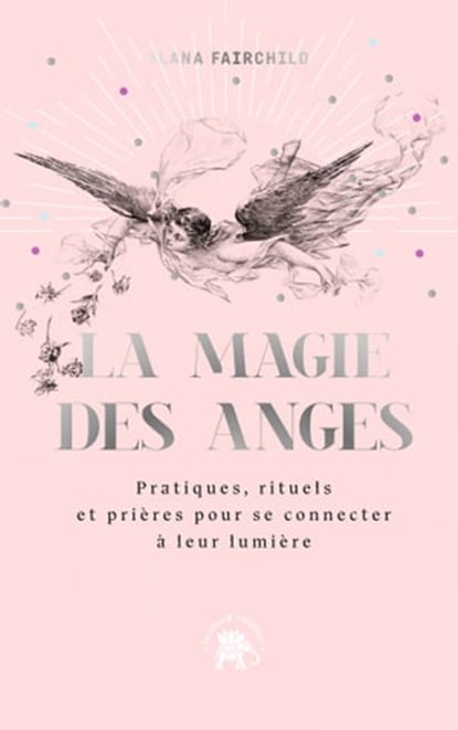 La magie des anges, Alana Fairchild - Ebook - 9782017140764