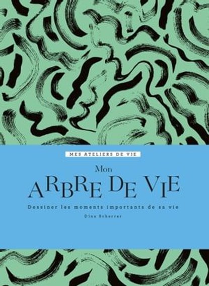 Mon arbre de vie, Dina Scherrer - Ebook - 9782017140825