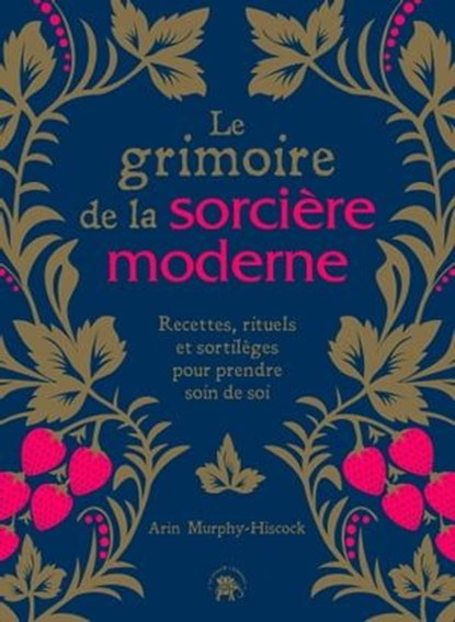 Le grimoire de la sorcière moderne, Arin Murphy-Hiscock - Ebook - 9782017150169