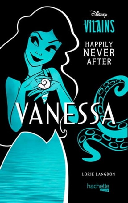 Happily Never After - Vanessa, Lorie Langdon - Ebook - 9782017165064