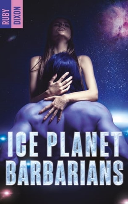 Ice Planet Barbarians : le phénomène TikTok enfin en France !, Ruby Dixon - Ebook - 9782017167723