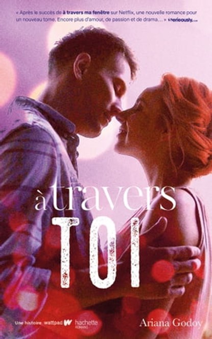 A travers toi - Inspiration pour les films A travers ma fenêtre sur Netflix, Ariana Godoy - Ebook - 9782017169642