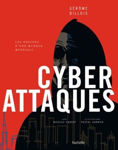 Cyberattaques, Gérôme Billois ; Nicolas Cougot - Ebook - 9782017174219