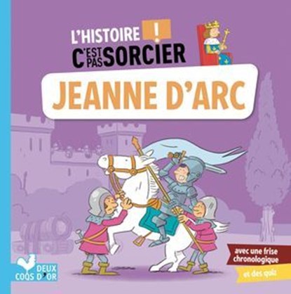 L'histoire C'est pas sorcier - Jeanne d'Arc, Pierre Oertel - Ebook - 9782017184034