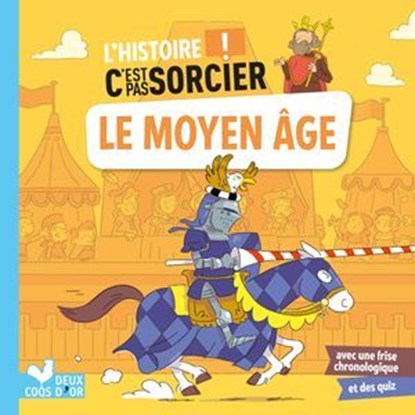 L'histoire C'est pas sorcier - Le Moyen Âge, Eric Mathivet - Ebook - 9782017184195