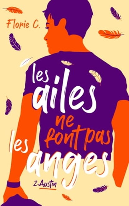 Les ailes ne font pas les anges - tome 2, Austin, Florie C. - Ebook - 9782017184355