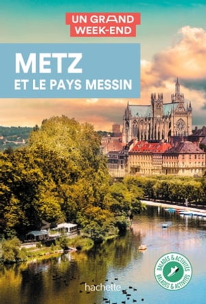Metz et le pays Messin Guide Un Grand Week-End, Collectif auteurs - Ebook - 9782017185369