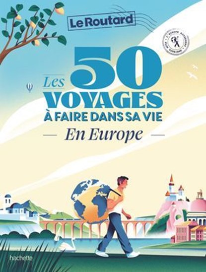 Les 50 voyages à faire dans sa vie en Europe, Philippe Gloaguen - Ebook - 9782017192893