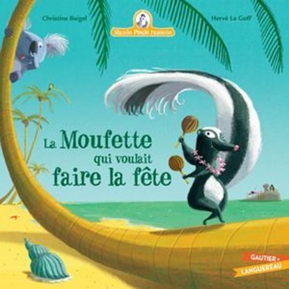 Mamie Poule raconte - La Moufette qui voulait faire la fête, Christine Beigel - Ebook - 9782017198246