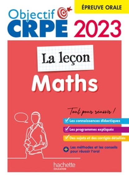 Objectif CRPE 2023 - Maths - La leçon - épreuve orale d'admission, Erik Kermorvant ; Emmanuelle Servat ; Katia Odiot ; Joseph Sansonetti ; Jean-Christophe Tomasi - Ebook - 9782017198413