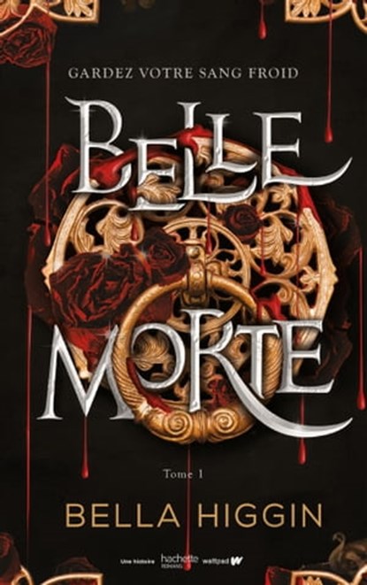Belle morte - Tome 1, Bella Higgin - Ebook - 9782017203087