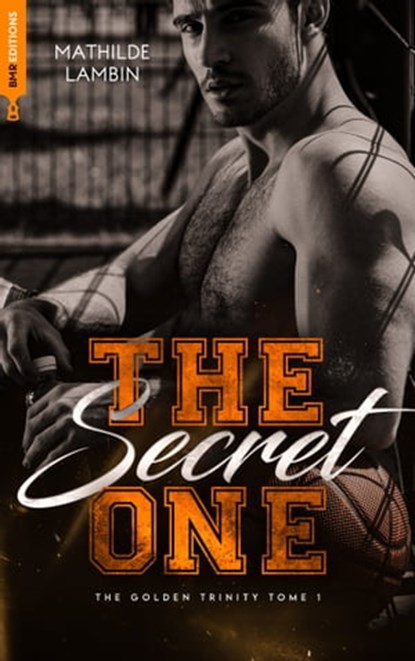 The Golden Trinity, Tome 1 : The Secret one, Mathilde LAMBIN - Ebook - 9782017207610
