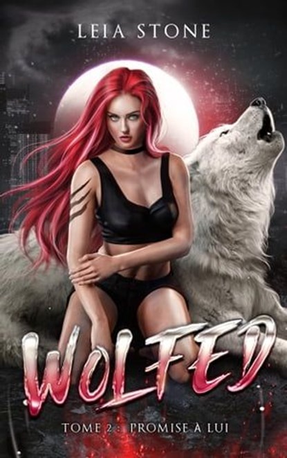 Wolfed - tome 2, Leia Stone - Ebook - 9782017207917