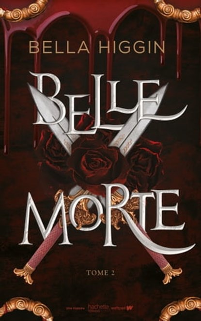 Belle morte - tome 2, Bella Higgin - Ebook - 9782017219316