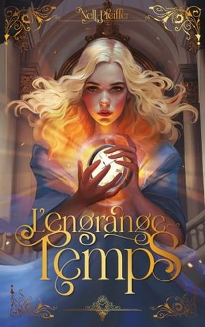 L'Engrange-Temps - tome 1, Nell Pfeiffer - Ebook - 9782017219415