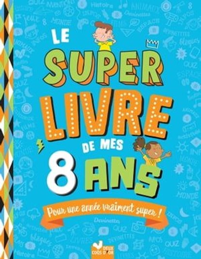 Le super livre de mes 8 ans, Sophie Blitman - Ebook - 9782017222651
