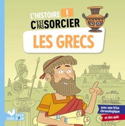 L'histoire C'est pas sorcier - Les Grecs, Frédéric Bosc - Ebook - 9782017222873