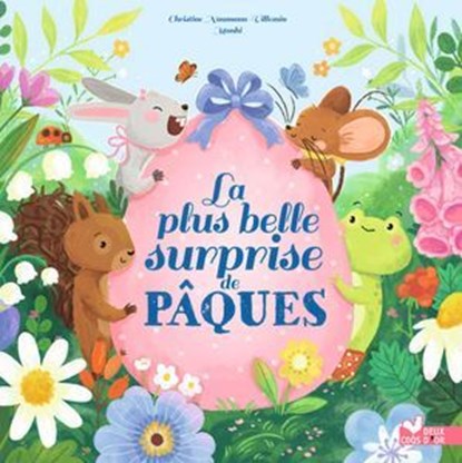 La plus belle surprise de Pâques, Christine Naumann-Villemin - Ebook - 9782017223603