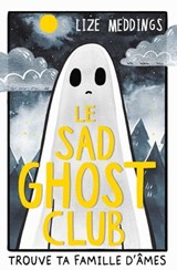 Le Sad Ghost Club - Lize Meddings - 9782017229827