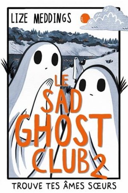 Le Sad Ghost Club 2, Lize Meddings - Ebook - 9782017229834