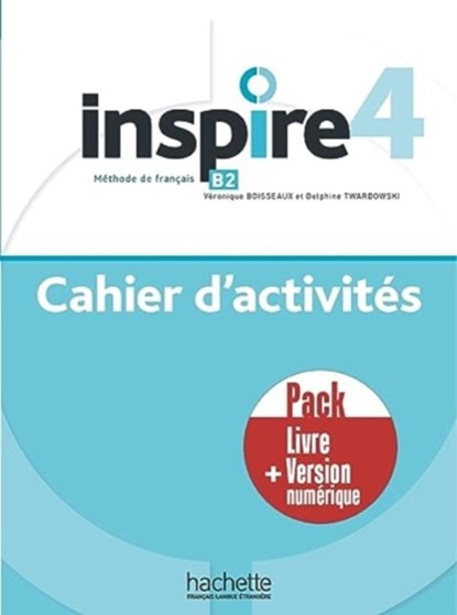 Inspire 4 - Pack Cahier d'activites + version numerique, HACHETTE FRANCAIS LANGUE ETRANGERE - Paperback - 9782017230540
