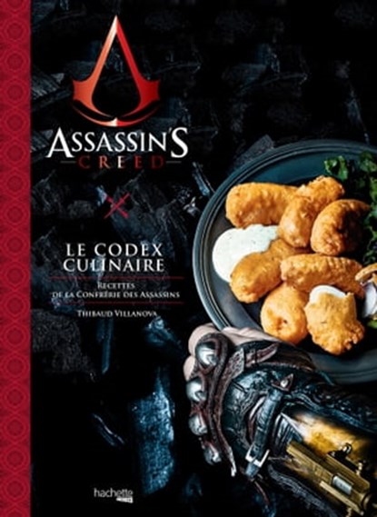 Assassin's Creed, Le Codex Culinaire, Thibaud Villanova - Ebook - 9782017230915
