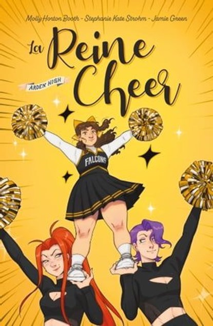 Arden High - La reine Cheer, Molly Horton Booth ; Stephanie Kate Strohm - Ebook - 9782017241706