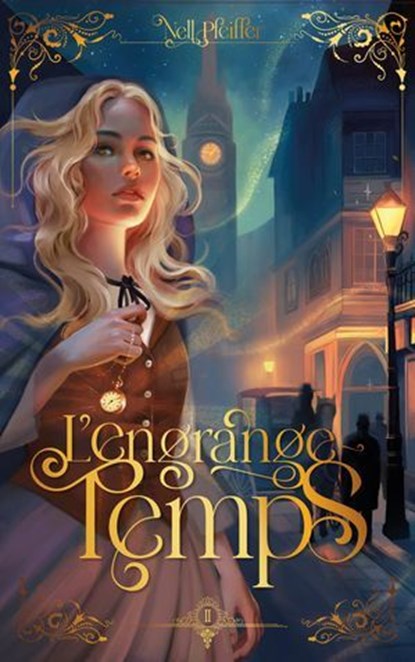 L'Engrange-Temps - tome 2 - Les heures obscures, Nell Pfeiffer - Ebook - 9782017241744