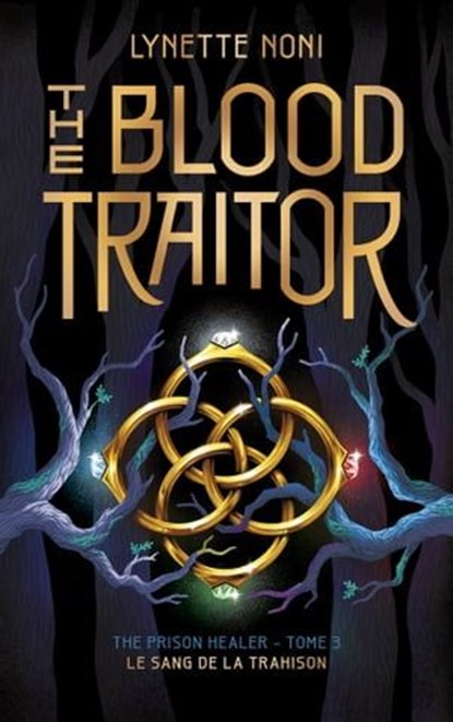 The Prison Healer - tome 3 - The Blood Traitor, Lynette Noni - Ebook - 9782017241874