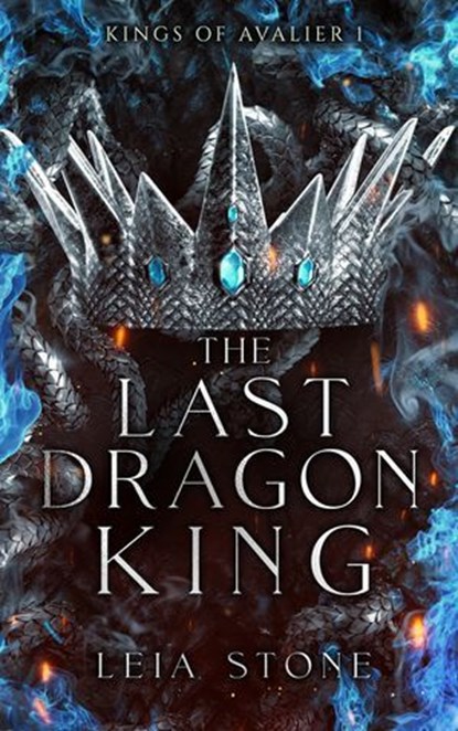 Kings of Avalier - Tome 1 : The Last Dragon King (édition française), Leia Stone - Ebook - 9782017243564