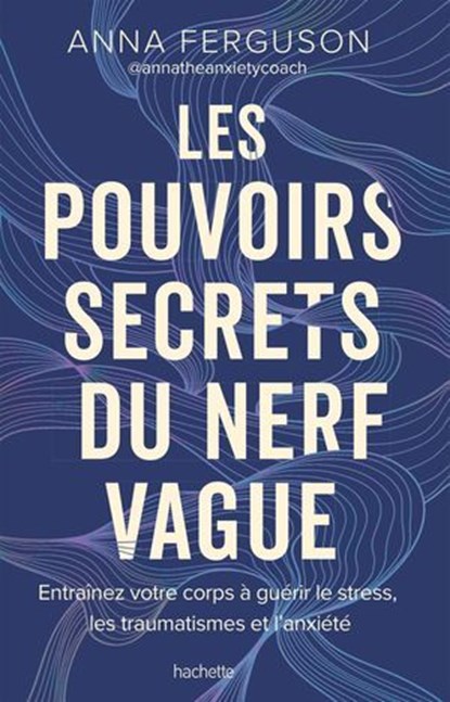 Les pouvoirs secrets du nerf vague, Anna Ferguson - Ebook - 9782017251019