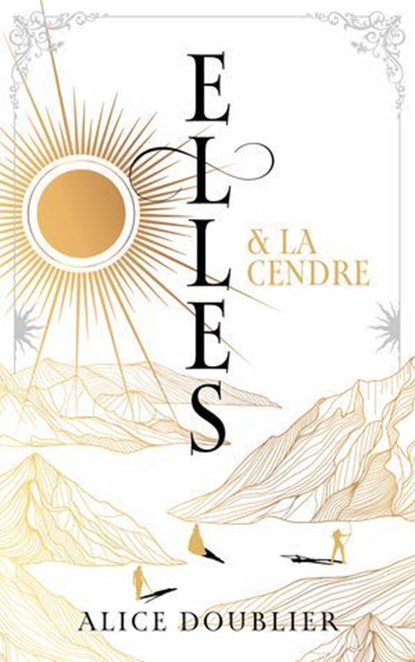 Elles et le Feu - tome 2 - Elles et la Cendre, Alice Doublier - Ebook - 9782017260479