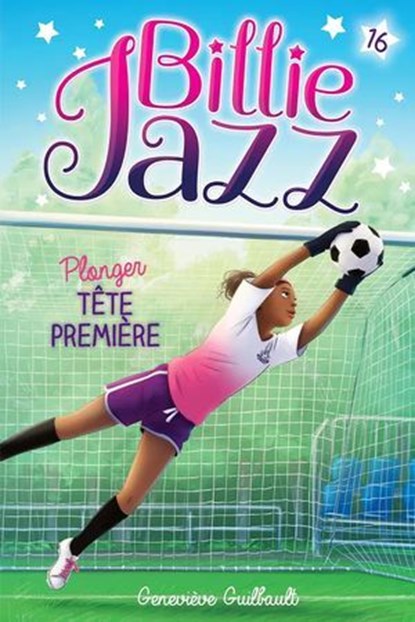 Billie Jazz - tome 16 - La tête la première, Geneviève Guibault - Ebook - 9782017260790