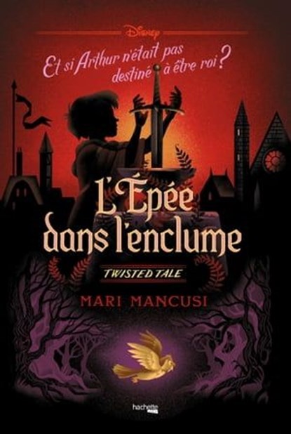 Twisted Tale Disney - L'Epée dans l'enclume, Mari Mancusi - Ebook - 9782017271819