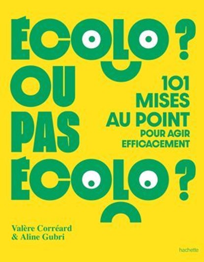 Écolo ou pas écolo, Aline Gubri ; Valère Corréard - Ebook - 9782017280316