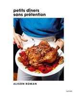 Petits dîners sans prétention - Alison Roman - 9782017280378