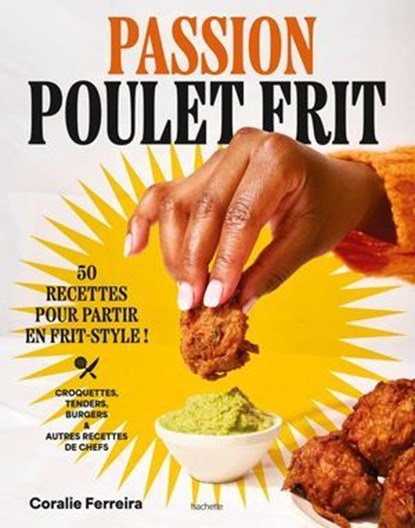 Passion poulet frit, Coralie Ferreira - Ebook - 9782017280408