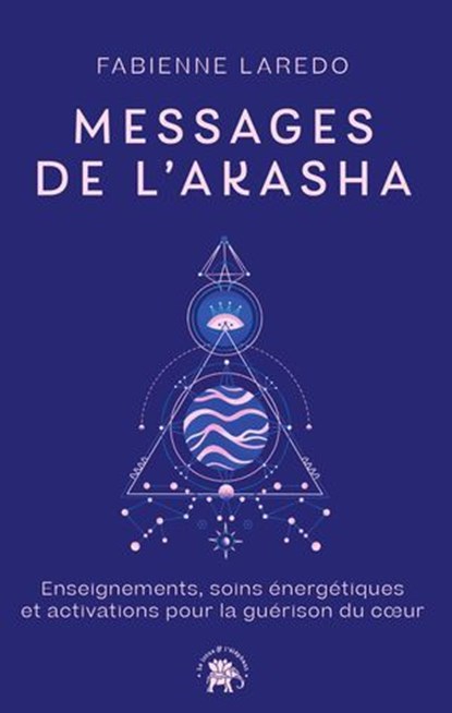 Messages de l'Akasha, Fabienne Laredo - Ebook - 9782017289524