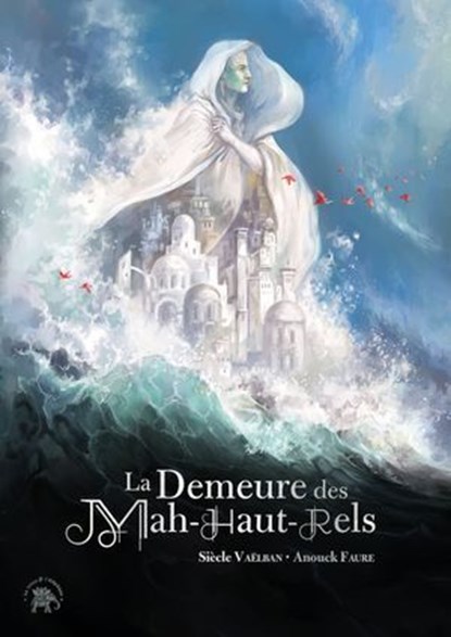 La Demeure des Mah-Haut-Rels, Siècle Vaëlban - Ebook - 9782017289944