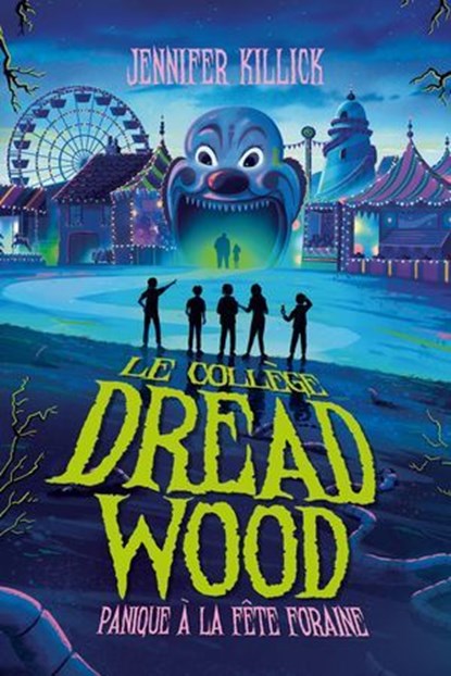 Le collège Dread Wood - tome 2, Jennifer Killick - Ebook - 9782017301585