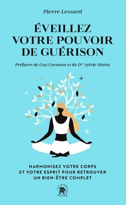 Éveillez votre pouvoir de guérison, Pierre Lessard - Ebook - 9782017304708