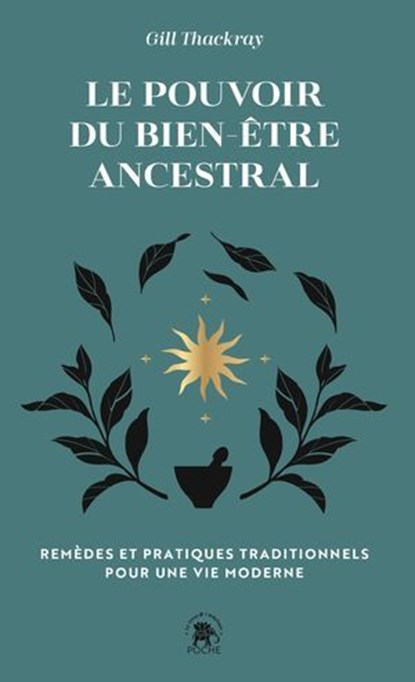 Le pouvoir du bien-être ancestral, Gill Thackray - Ebook - 9782017304760