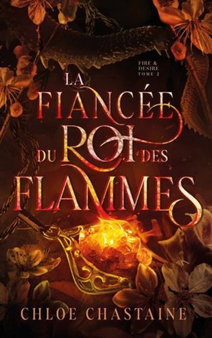 La Fiancée du roi des flammes, Chloe Chastaine - Ebook - 9782017307372