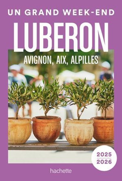 Luberon, Avignon, Aix, Alpilles Guide Un Grand Week-end, Collectif - Ebook - 9782017310686