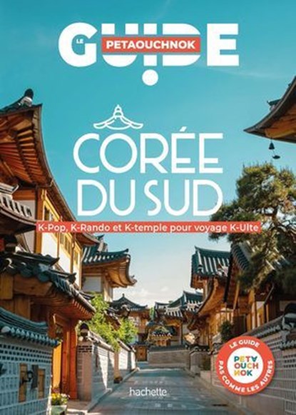Corée du sud Guide Petaouchnok, Raphaël de Casabianca ; Antoine Delaplace - Ebook - 9782017326731