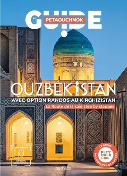 Ouzbékistan avec option randos au Kirghizistan. Guide Petaouchnok, Raphaël de Casabianca ; Antoine Delaplace - Ebook - 9782017326922